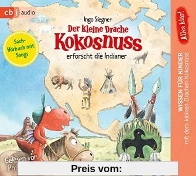 Alles klar! Der kleine Drache Kokosnuss erforscht: Die Indianer (Drache-Kokosnuss-Sachbuchreihe, Band 2)